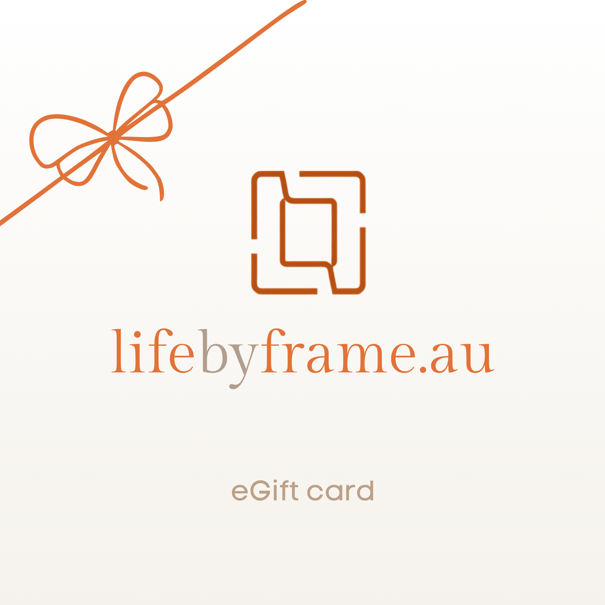 A minimalist eGift card design with an orange gift bow line drawing, a stylized orange square logo, and the text 'lifebyframe.au' and 'eGift card' on a very light warm background.